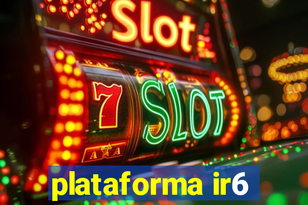 plataforma ir6